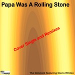 cover: Gimmick, The|Glenn White - Papa Was A Rolling Stone