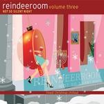 cover: Various - The Reindeer Room Volume 3: Not So Silent Night