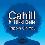 cover: Cahill|Nikki Belle - Trippin On You