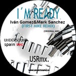 cover: Gomez, Ivan|Mark Sanchez - I'm Ready (First Mike remix)