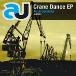 cover: Acid Junkies - Crane Dance EP