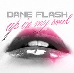 cover: Dane Flash - Up In My Soul