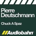 cover: Pierre Deutschmann - Chuck A Spaz