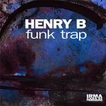 cover: Henry B - Funky Trap