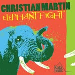 cover: Christian Martin - Elephant Fight EP