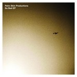 cover: Palm Skin Productions - So Bad EP