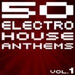 cover: Various - 50 Electro House Anthems (Vol 1 - New Edition)