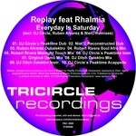 cover: Replay|Rhalmia - Everyday Is Saturday (incl. DJ Circle, Ruben Alvarez, Niel C Mixes)