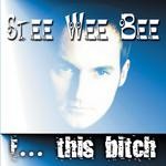 cover: Stee Wee Bee - F... This Bitch