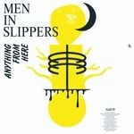 cover: Men In Slippers - Anything From Here