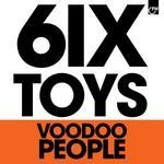 cover: 6ix Toys - Voodoo People