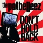 cover: The Potbelleez - Don't Hold Back