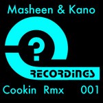 cover: Kano|Masheen - Cookin (remix)