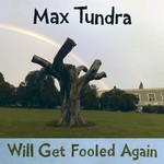 cover: Max Tundra - Will Get Fooled Again