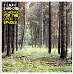 cover: Tilman Ehrhorn - Heading For The Open Spaces