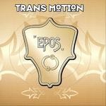 cover: Trans Motion - The Epos EP