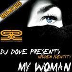 cover: Dj Dove|Hidden Identity - My Woman (The Remixes)