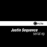 cover: Justin Sequence - Serial EP