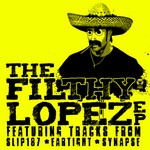 cover: Various - The Filthy Lopez EP