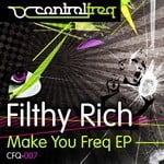 cover: Filthy Rich - Make You Freq EP