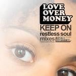 cover: Love Over Money - Keep On (include Restless Soul mixes)