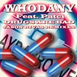 cover: Patci|Whodany - Drugs Are Bad (Jason Rivas remixes)