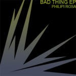 cover: Philipi Rosa - Bad Thing EP