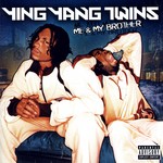 cover: Ying Yang Twins - Me & My Brother (Explicit)