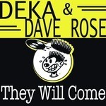 cover: Deka & Dave Rose - They Will Come