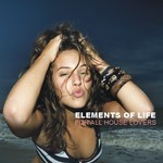 cover: Various - Elements Of Life: For All House Lovers