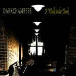 cover: Darkchambers - A Walk In The Dark