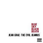 cover: Blue Sky Black Death|Jean Grae|Various - The Evil Jeanius