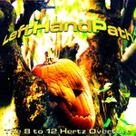 cover: Lefthandpath - The 8 To 12 Hertz Overture