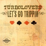 cover: Turbo Lovers - LetÂ´s Go Trippin