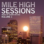 cover: Shawn Mitiska - Mile High Sessions Vol 1 Mixed By Shawn Mitiska