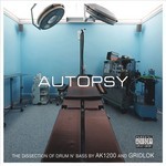 cover: Ak1200|Gridlock|Various - Autopsy: The Dissection Of Drum N Bass By AK1200 & Gridlok