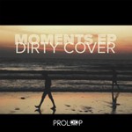 cover: Dirty Cover - Moments EP