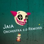 cover: Jaia - Orchestra 2.0 (remixes)