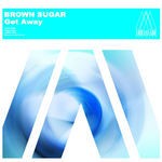 cover: Brown Sugar - Get Away