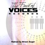 cover: Various - The Finest Of Voices (refined by Brown Sugar)