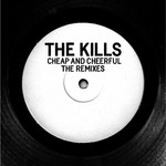 cover: The Kills - Cheap & Cheerful (remixes)