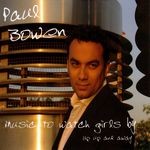 cover: Paul Bowen - Music To Watch Girls By