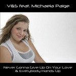 cover: Michaela Paige|V&s - Never Gonna Give Up On Your Love & Everybody Hands Up