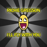 cover: Richie Gregson - I'll Fly With You