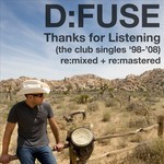 cover: D Fuse|Various - Thanks For Listening - The Club single '98-'08 remixed & remastered