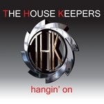 cover: The House Keepers - Hangin' On