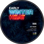 cover: Jay Travis - The Early Winter Heat EP