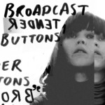 cover: Broadcast - Tender Buttons