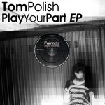 cover: Tom Polish - Play Your Part EP