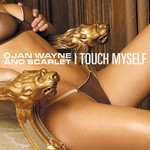 cover: Scarlet|Wayne, Jan - I Touch Myself